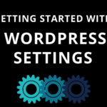 Getting Started With WordPress Setting